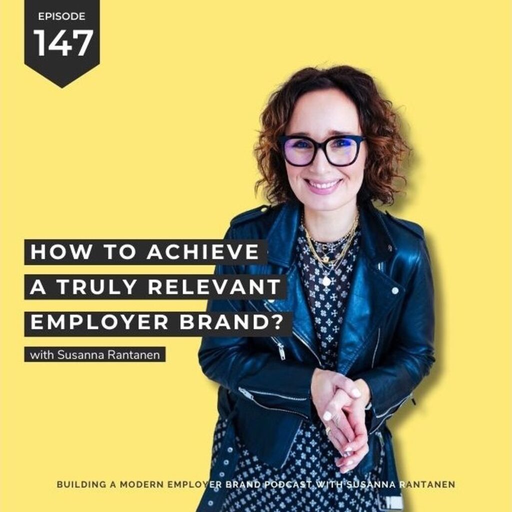 #147 How to achieve a truly relevant employer brand?