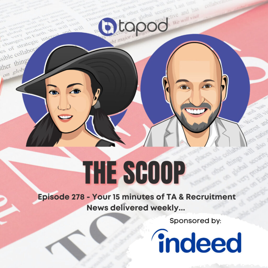 278: Episode 278 - Your Weekly TA & Recruitment News with The Scoop